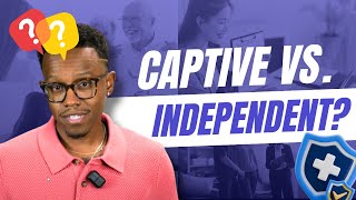 Captive vs Independent Insurance Agents: Whatâs the Difference?